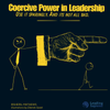 Coercive power in leadership.