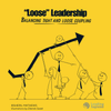 Leadership in loosely coupled organizations. Loose leadership.