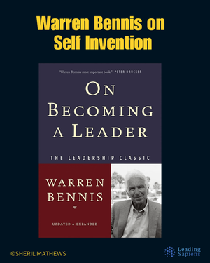 Warren Bennis on Self Invention and Authenticity in Leadership